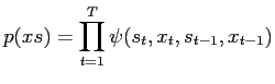 $\displaystyle p(xs) = \prod_{t=1}^T \psi(s_t,x_t,s_{t-1},x_{t-1})$