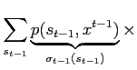 $\displaystyle \sum_{s_{t-1}} \underbrace{ p(s_{t-1}, x^{t-1}) }_{ \sigma_{t-1}(s_{t-1}) } \times$