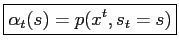 $\displaystyle \boxed{\alpha_t(s)=p(x^t,s_t=s)}$