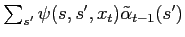 $ \sum_{s^\prime} \psi(s,s^\prime,x_t)\tilde\alpha_{t-1}(s^\prime)$