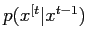 $\displaystyle p(x^{[t}\vert x^{t-1})$