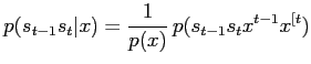 $\displaystyle p(s_{t-1}s_t\vert x) = \frac{1}{p(x)} \, p(s_{t-1}s_tx^{t-1}x^{[t})$