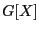 $\displaystyle G[X]$