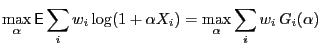 $\displaystyle \max_\alpha{\mathsf{E}}\sum_i w_i\log(1+\alpha X_i) = \max_\alpha\sum_i w_i\,G_i(\alpha)$