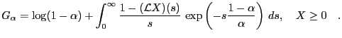 $\displaystyle G_\alpha = \log(1-\alpha) + \int_0^\infty \frac{1-(\mathcal{L}X)(s)}{s} \, \exp\left(-s\frac{1-\alpha}{\alpha}\right)\, ds, \quad X\ge 0\quad .$